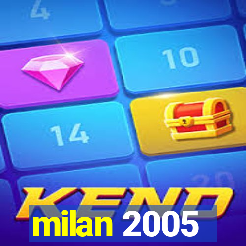 milan 2005